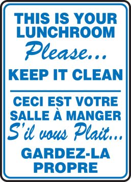 THIS IS YOUR LUNCHROOM PLEASE KEEP IT CLEAN (BILINGUAL FRENCH)