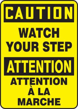 CAUTION WATCH YOUR STEP (BILINGUAL FRENCH)