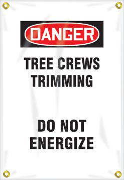 DANGER TREE CREWS TRIMMING DO NOT ENERGIZE