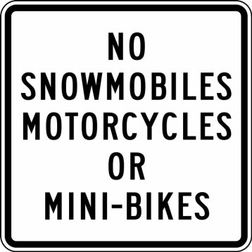 NO SNOWMOBILES MOTORCYCLES OR MINI-BIKES