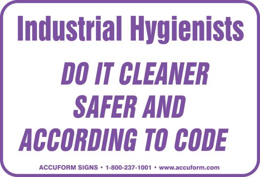 INDUSTRIAL HYGENISTS DO IT CLEANER SAFER AND ACCORDING TO CODE