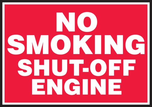 NO SMOKING SHUT OFF ENGINE