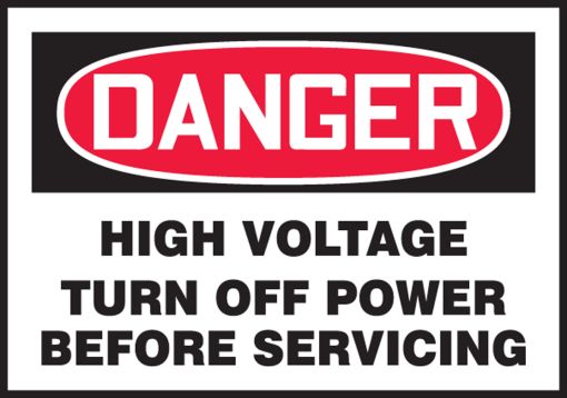 HIGH VOLTAGE TURN OFF POWER BEFORE SERVICING