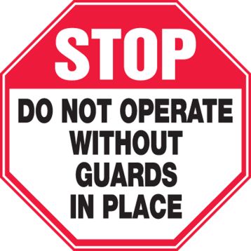 STOP DO NOT OPERATE WITHOUT GUARDS IN PLACE