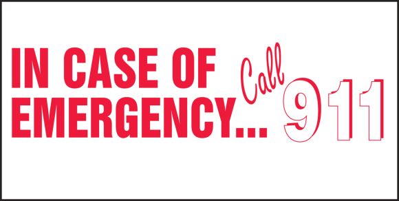 IN CASE OF EMERGENCY ...CALL 911