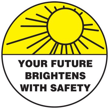 YOUR FUTURE BRIGHTENS WITH SAFETY