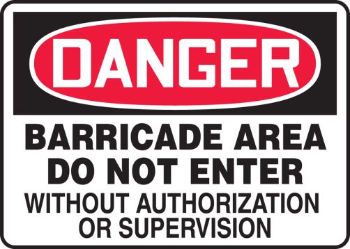 Barricade Area Do Not Enter Without Authorization Or Supervision