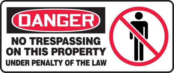 No Trespassing On This Property Under Penalty Of The Law (w/Graphic)