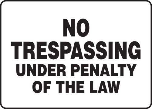No Trespassing Under Penalty Of Law