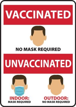 Vaccinated No Mask Required Unvaccinated Indoor: Mask Required Outdoor: No Mask Required