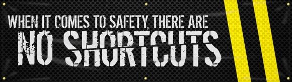 Contractor Preferred Motivational Banner: When It Comes To Safety, There Are No Shortcuts