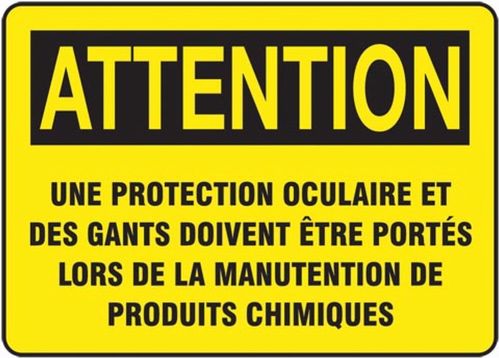 ATTENTION UNE PROTECTION OCULAIRE ET DES GANTS DOIVENT ÊTRE PORTÉS LORS DE LA MANUTENTION DE PRODUITS CHIMIQUES (FRENCH)