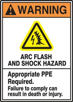 ANSI Warning Safety Sign: Arc Flash And Shock Hazard - Appropriate PPE Required - Failure To Comply Can Result In Death Or Injury