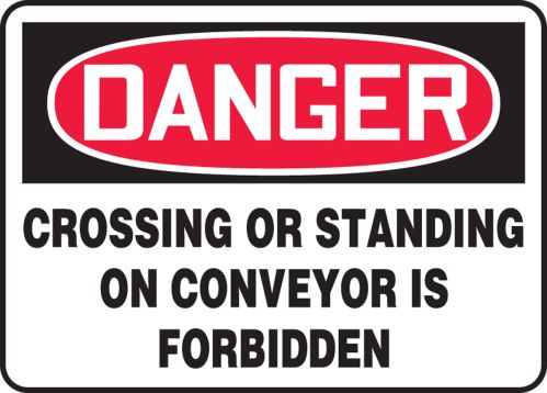 CROSSING OR STANDING ON CONVEYOR IS FORBIDDEN