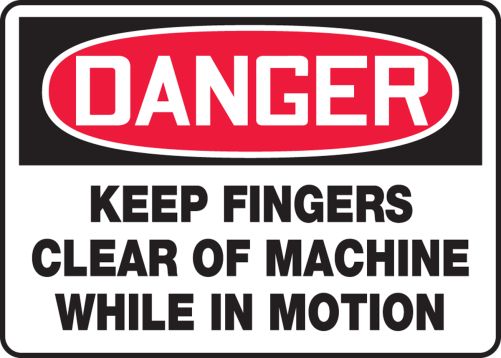 Keep Fingers Clear Of Machine While In Motion