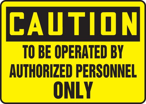 TO BE OPERATED BY AUTHORIZED PERSONNEL ONLY