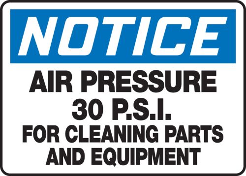 AIR PRESSURE 30 P.S.I FOR CLEANING PARTS AND EQUIPMENT