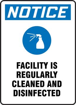 Safety Sign, Header: NOTICE, Legend: Notice Facility Is Regularly Cleaned And Disinfected