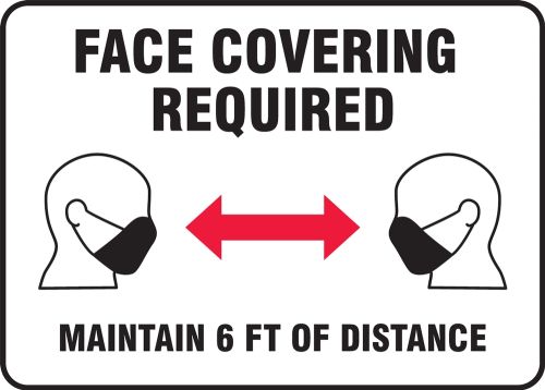 FACE COVERING REQUIRED MAINTAIN 6 FT OF DISTANCE