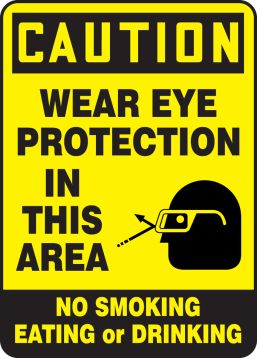 WEAR EYE PROTECTION IN THIS AREA NO SMOKING EATING OR DRINKING (W/GRAPHIC)