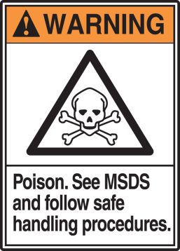 POISON SEE MSDS AND FOLLOW SAFE HANDLING PROCEDURES (W/GRAPHIC)