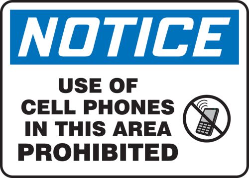 NOTICE USE OF CELL PHONES IN THIS AREA PROHIBITED