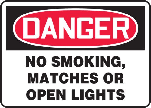 DANGER NO SMOKING, MATCHES OR OPEN LIGHTS