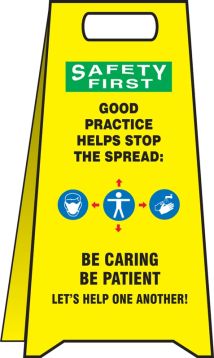 Safety First Good Practice Helps Stop The Spread: Be Caring Be Patient Let's Help One Another!