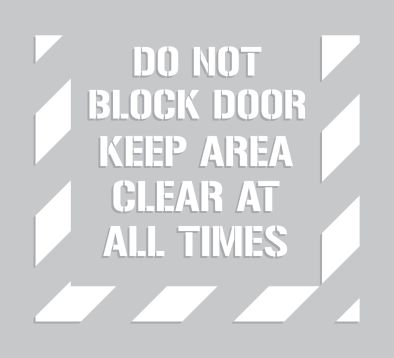 DO NOT BLOCK DOOR KEEP AREA CLEAR AT ALL TIMES