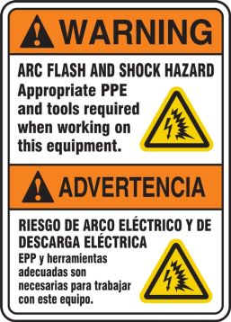 Safety Sign, Header: WARNING/ADVERTENCIA, Legend: WARNING ARC FLASH AND SHOCK HAZARD APPROPRIATE PPE AND TOOLS REQUIRED WHEN WORKING ON THIS EQUI...