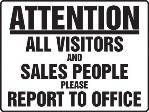 Contractor Preferred Safety Sign: Attention - All Visitors and Sales People Please Report to Office
