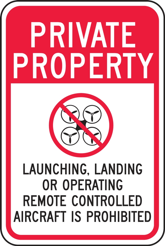 Drone Safety Sign: Private Property - Launching Landing Or Operating Remote Controlled Aircraft Is Prohibited