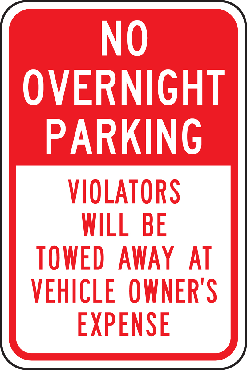 NO OVERNIGHT PARKING VIOLATORS WILL BE TOWED AWAY AT VEHICLE OWNER'S EXPENSE