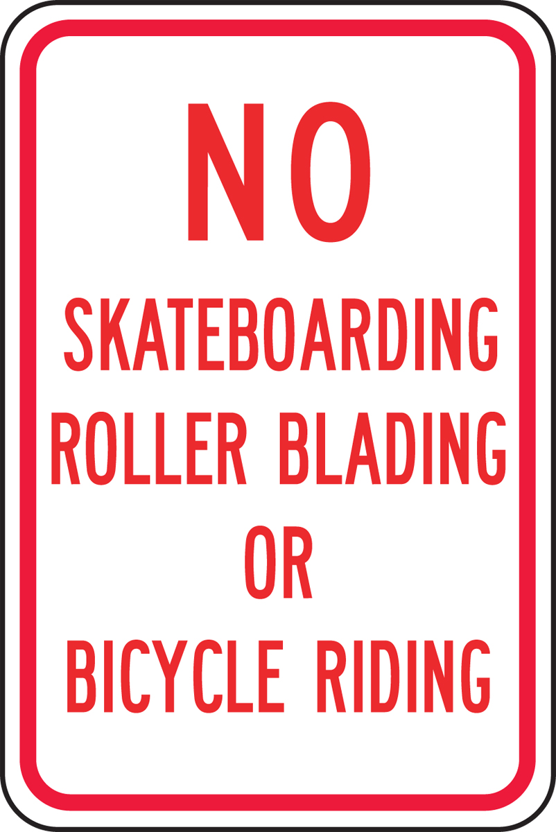 NO SKATEBOARDING ROLLER BLADING OR BICYCLE RIDING
