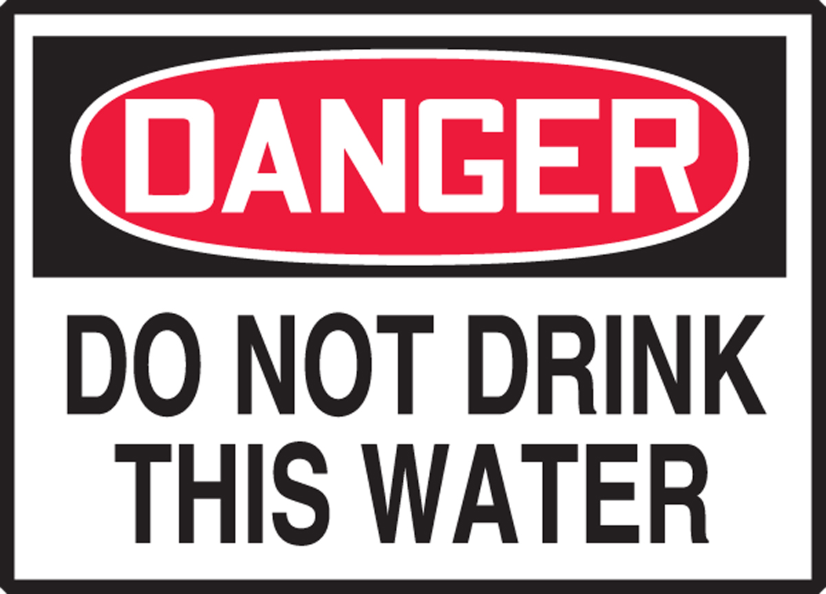 DO NOT DRINK THIS WATER