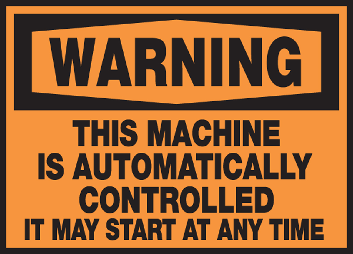 THIS MACHINE IS AUTOMATICALLY CONTROLLED IT MAY START AT ANY TIME