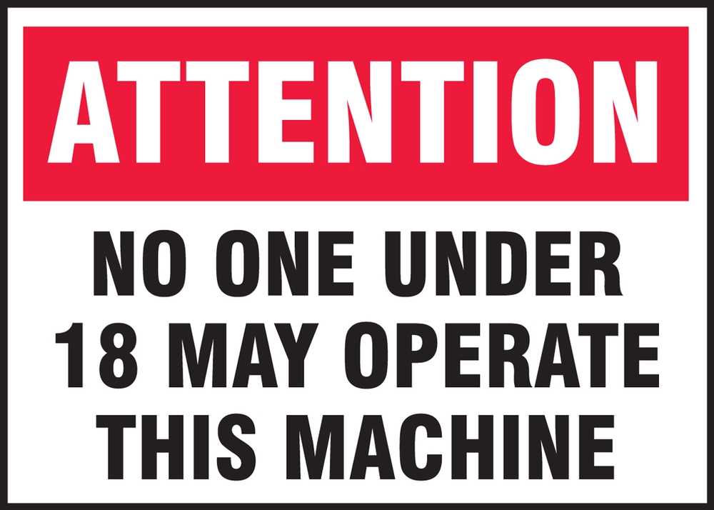 Safety Label, Header: ATTENTION, Legend: Attention No One Under 18 May Operate This Machine