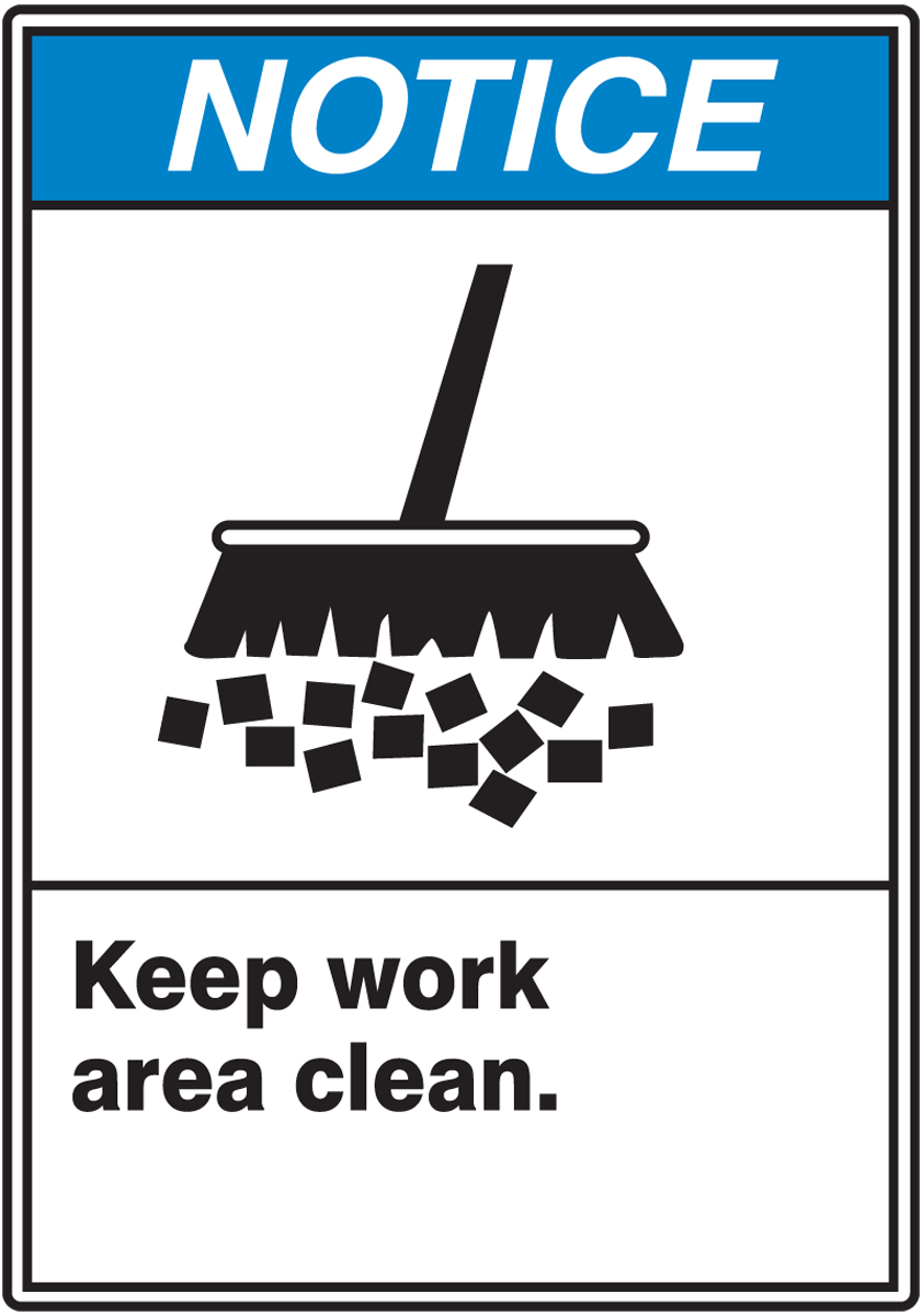 NOTICE KEEP WORK AREA CLEAN (W/GRAPHIC)