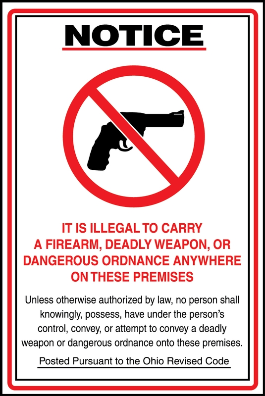 OHIO CONCEALED CARRY LAW - IT IS ILLEGAL TO CARRY A FIREARM, DEADLY WEAPON OR DANGEREROUS ORDNANCE ANYWHERE ON THESE PREMISES ... (W/GRAPHIC)