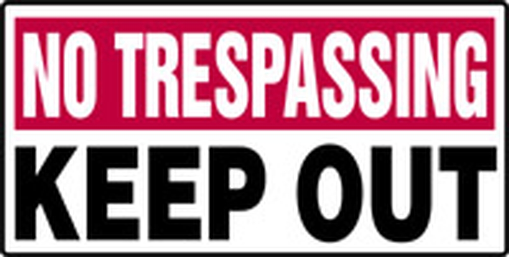 NO TRESPASSING KEEP OUT