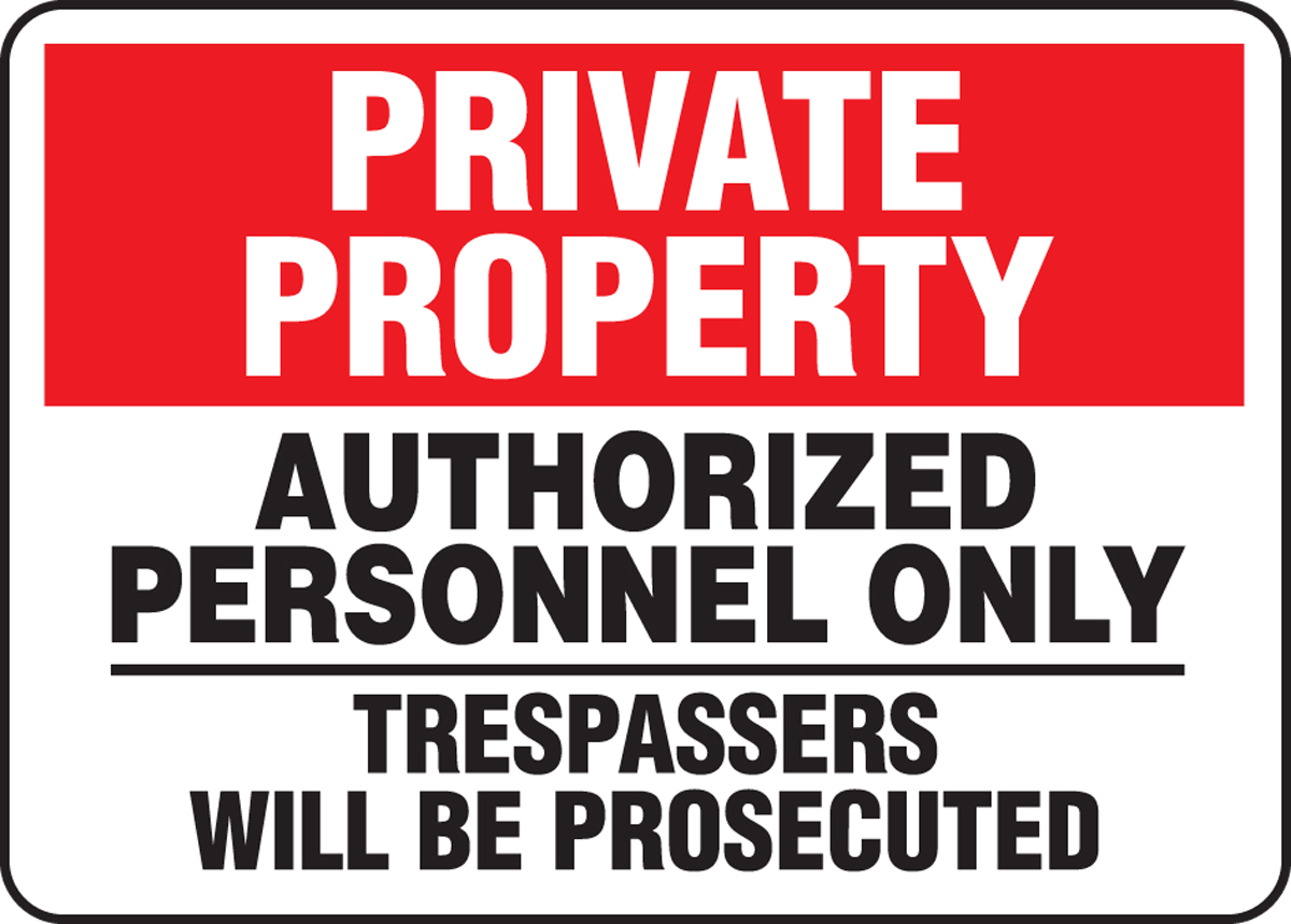 Authorized Personnel Only Trespassers Will Be Prosecuted
