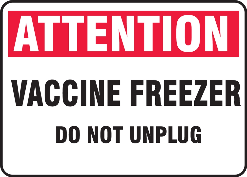 Attention Vaccine Freezer Do Not Unplug