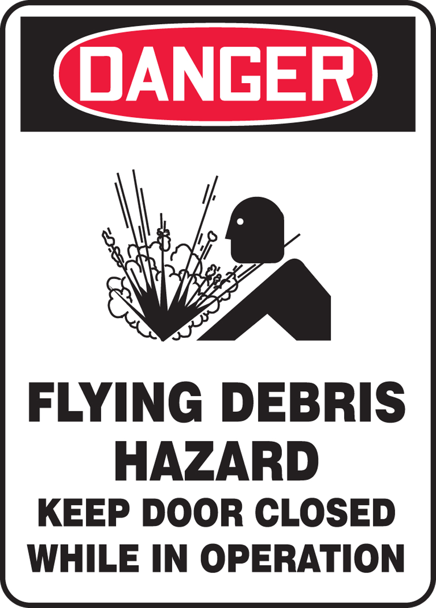 DANGER FLYING DEBRIS HAZARD KEEP DOOR CLOSED WHILE IN OPERATION 
