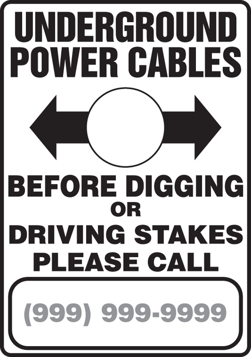 UNDERGROUND POWER CABLES BEFORE DIGGING OR DRIVING STAKES PLEASE CALL ___