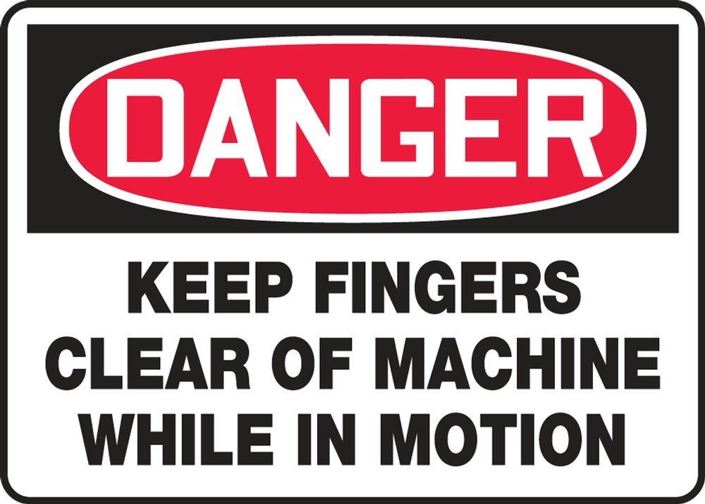 Safety Sign, Header: DANGER, Legend: Keep Fingers Clear Of Machine While In Motion