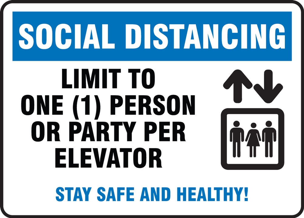Social Distancing Limit To One Person or Party Per Elevator Stay Safe and Healthy