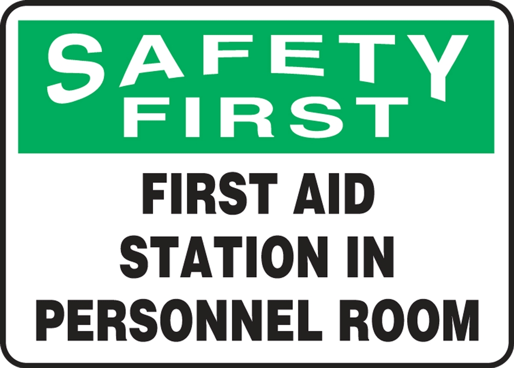 Safety Sign, Header: SAFETY FIRST, Legend: FIRST AID STATION IN PERSONNEL ROOM
