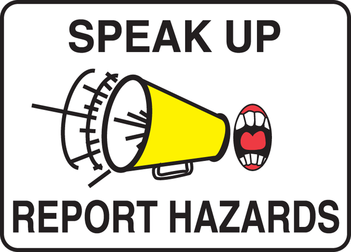 SPEAK UP REPORT HAZARDS (W/GRAPHIC)