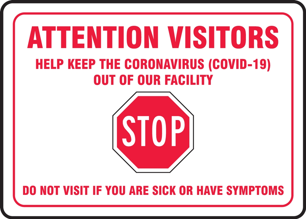 Safety Sign: Stop Attention Visitors Help Keep The Coronavirus (COVID-19) Out Of Our Facility Do Not Visit If You Are Sick Or Have Symptoms