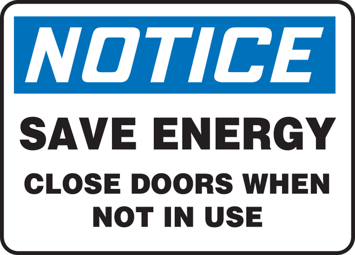 SAVE ENERGY CLOSE DOORS WHEN NOT IN USE